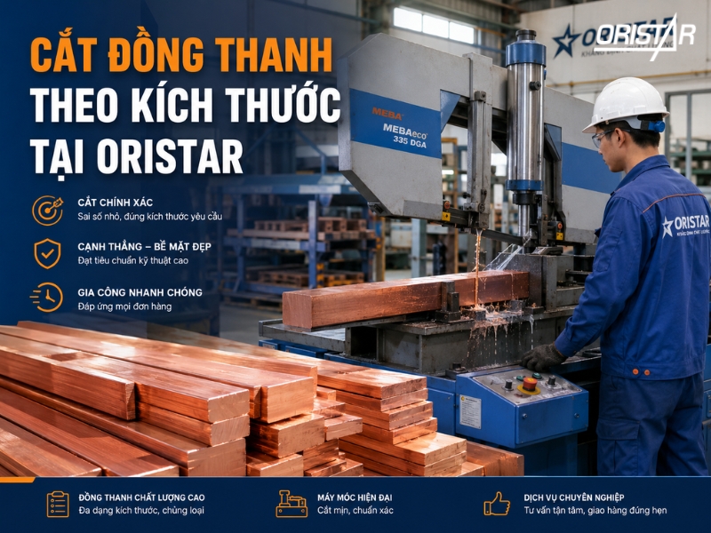 Cắt Đồng Thanh Theo Kích Thước Tại Oristar