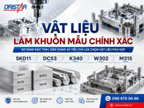 Vật Liệu Làm Khuôn Mẫu Chính Xác: So Sánh SKD11, DC53, K340, W302 Và M315
